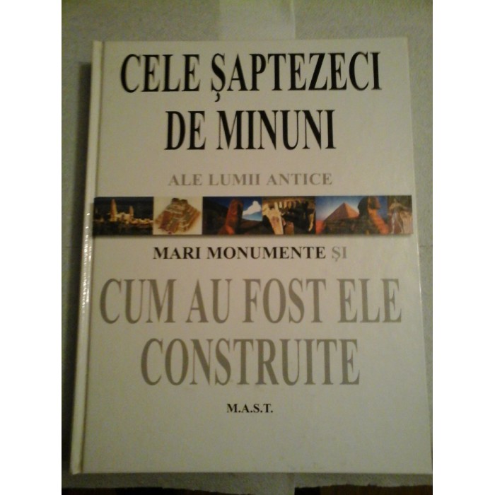 CELE SAPTEZECI DE MINUNI ALE LUMII ANTICE - M.A.S.T.